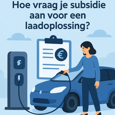 Hoe vraag je subsidie aan voor een laadoplossing?