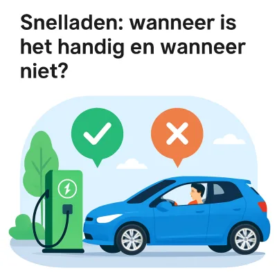 Snelladen: wanneer is het handig en wanneer niet?